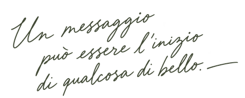 Un messaggio può essere l’inizio di qualcosa di bello.